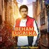 About Beham Lugai Ka Song